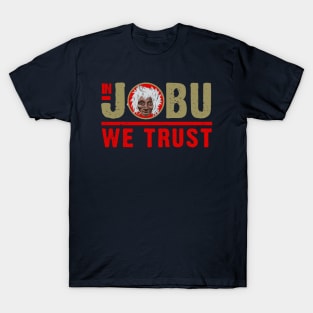 In Jobu We Trust T-Shirt